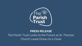 PRESS RELEASE: The Parish Trust Looks to the Future as St. Thomas’ Church Lease Draws to a Close